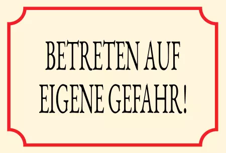 Warnschild Warnung - Zutritt verboten Betreten auf eigene Gefahr! Bild